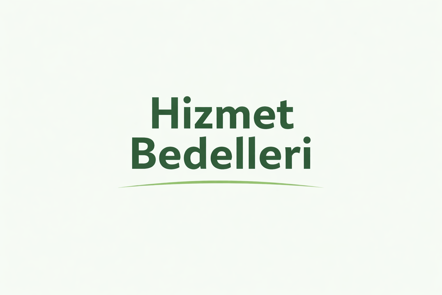 Hizmet Bedelleri